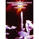 Vorstoß zu den Göttern der Vorzeit - Das Omicron Projekt, Bd.1, Extraterrestrische Eingriffe und das Phänomen der Astronauten