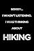 Produktbild Sorry I Wasn't Listening. I Was Thinking About Hiking: Blank Lined Notebook Journals