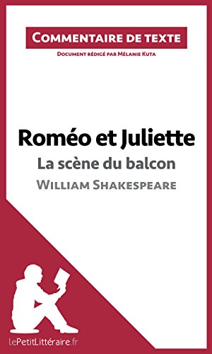 Download Roméo et Juliette de Shakespeare - La scène du balcon (acte II, scène 2): Commentaire de texte Download Roméo et Juliette de Shakespeare - La scène du balcon (acte II, scène 2): Commentaire de texte