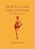Image de How to Look Like a Dancer (Without Being One)