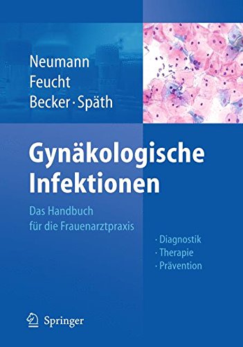 Preisvergleich Produktbild Gynäkologische Infektionen: Das Handbuch für die Frauenarztpraxis - Diagnostik - Therapie - Prävention