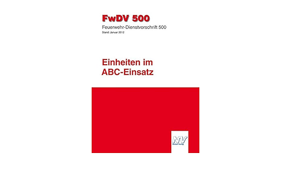 Feuerwehr Dienstvorschrift 500 Fwdv 500 Einheiten Im Abc Einsatz Amazon De Ausschuss Feuerwehranglegenheiten Katastrophenschutz Und Zivile Verteidigung Afkzv Bucher