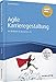 Agile Karrieregestaltung: Ein Workbook für die Karriere 4.0 (Haufe Fachbuch) by