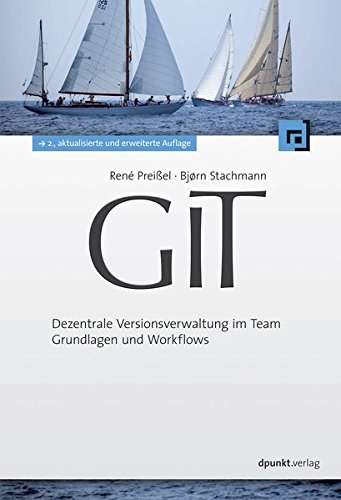 Git: Dezentrale Versionsverwaltung im Team - Grundlagen und Workflows