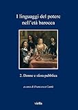 Image de I linguaggi del potere nell’età barocca  2. Donne e