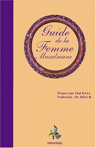 Guide de la femme musulmane, 1996 gratuit Guide de la femme musulmane, 1996 gratuit