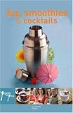 Jus, Smoothies et Cocktails