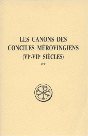 LES CANONS DES CONCILES MEROVINGIENS (VIEME-VIIEME SIECLES). : Tome 2, Edition bilingue français-latin gratuit LES CANONS DES CONCILES MEROVINGIENS (VIEME-VIIEME SIECLES). : Tome 2, Edition bilingue français-latin gratuit