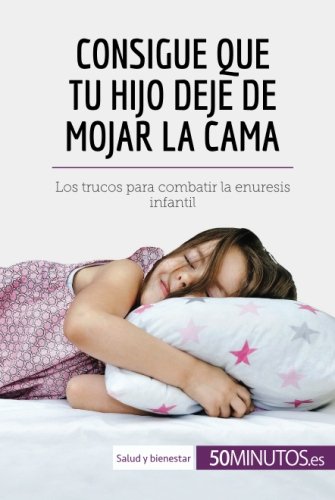 Consigue que tu hijo deje de mojar la cama: Los trucos para combatir la enuresis infantil