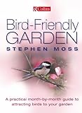 Bird-Friendly Garden: A Practical Month-By-Month Guide to Attracting Birds to Your Garden Bird-Friendly Garden: A Practical Month-By-Month Guide to Attracting Birds to Your Garden