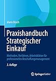Image de Praxishandbuch Strategischer Einkauf: Methoden, Verfahren, Arbeitsblätter für professionelles Besc