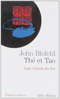 Thé et tao : L'art chinois du thé