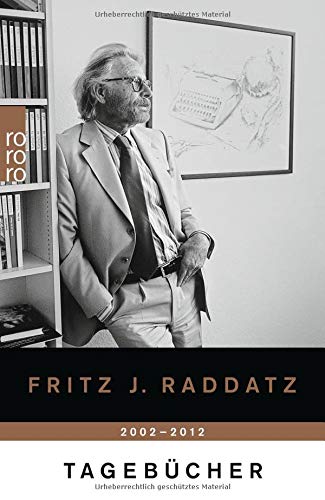 Tagebücher 2002 - 2012 (Raddatz: Tagebücher, Band 2)