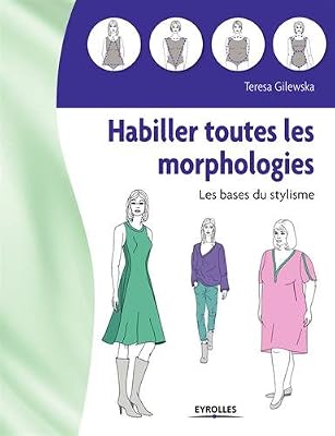 Eyrolles Habiller toutes les morphologies: Les bases du stylisme