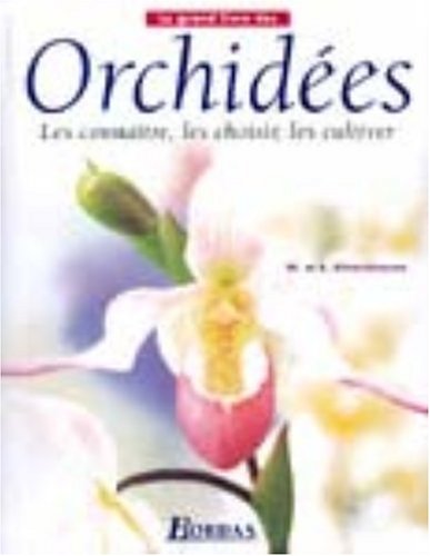 couverture de : Le Grand livre des orchid&eacute;es