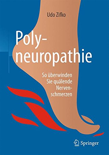 Download Polyneuropathie: So überwinden Sie quälende Nervenschmerzen Download Polyneuropathie: So überwinden Sie quälende Nervenschmerzen