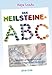 Das Heilsteine-ABC: Für einen spielerischen und lehrreichen Umgang mit Edelsteinen by 