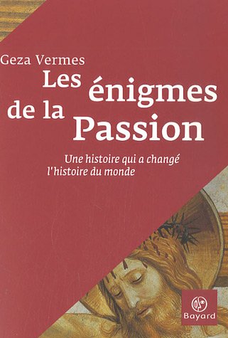 Téléchargement gratuit de livres audio Les énigmes de la Passion : Une histoire qui a changé l'histoire du monde by author PDF MOBI 2227475773