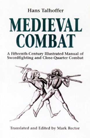 Book's Cover of Medieval Combat A FifteenthCentury Illustrated Manual of Swordfighting and CloseQuarter Combat