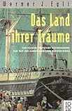 werner egling  Das Land ihrer Träume: Der Roman deutscher Auswanderer zur Zeit des amerikanischen Bürgerkriegs (rororo / Rowohlts Rotations Romane)