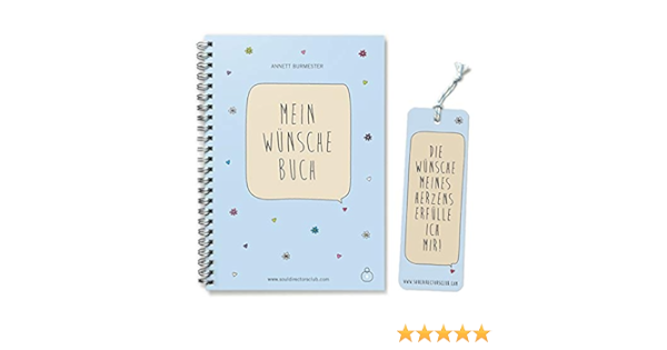 Mein Wunsche Buch Das Buch Fur Die Erfullung Deiner Wunsche Erreichen Deiner Ziele Amazon De Annett Burmester Soul Directors Club Burmester Annett Burmester Annett Bucher