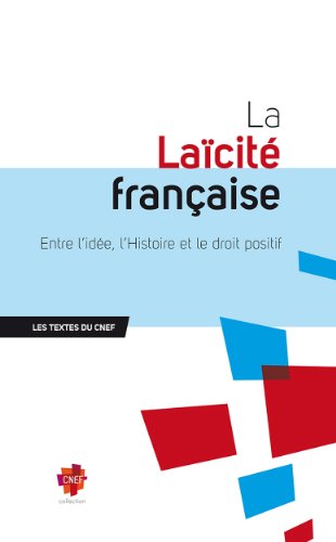 Télécharger La Laïcité française (Les Textes du CNEF) Gratuit