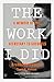 Produktbild The Work I Did: A Memoir of the Secretary to Goebbels