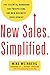 New Sales. Simplified.: The Essential Handbook for Prospecting and New Business Development by Mike Weinberg
