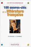 100 Oeuvres clés de la littérature française