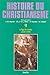 Histoire du christianisme,...