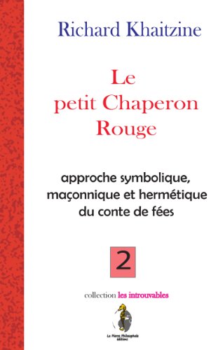 Télécharger Le Petit Chaperon Rouge (Contes de fées t. 2) Francais PDF