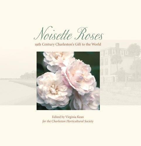 couverture de : Noisette Roses: 19th Century Charleston's Gift to the World