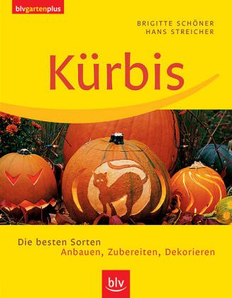 Download Kürbis: Die besten Sorten. Anbauen, Zubereiten, Dekorieren Download Kürbis: Die besten Sorten. Anbauen, Zubereiten, Dekorieren