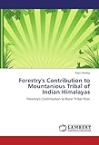 Image de Forestry's Contribution to Mountanious Tribal of Indian Himalayas: Forestry's Contribution to Rural Tribal Poor