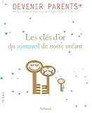 Les clés d'or du sommeil de notre enfant : Ou la plénitude retrouvée