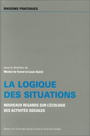 La logique des situations : nouveaux regards sur l'écologie des activités gratuit La logique des situations : nouveaux regards sur l'écologie des activités gratuit
