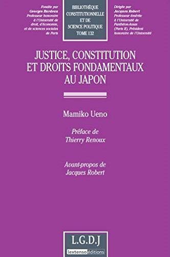 Justice, constitution et droits fondamendaux au Japon Justice, constitution et droits fondamendaux au Japon