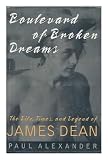 James Dean: Boulevard of Broken Dreams James Dean: Boulevard of Broken Dreams