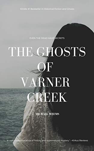 The Ghosts Of Varner Creek Ebook Michael Weems Amazon Co Uk