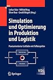 Image de Simulation und Optimierung in Produktion und Logistik: Praxisorientierter Leitfaden mit Fallbeispiel