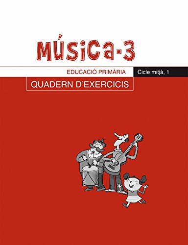 Música3 Quadern d'exercicis, EP, Cicle mitjà, 1 (Llibres de Música)