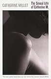 The Sexual Life of Catherine M. (Serpent's Tail Classics) by Catherine Millet