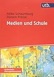Medien und Schule (Studientexte Bildungswissenschaft, Band 4447) by Heike Schaumburg, Doreen Prasse