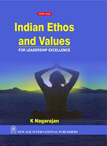 Indian Ethos and Values : For Leadership Excellence