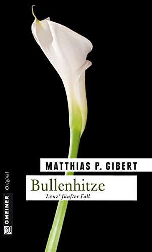 Download Bullenhitze: Lenz' fünfter Fall (Kriminalromane im GMEINER-Verlag) Download Bullenhitze: Lenz' fünfter Fall (Kriminalromane im GMEINER-Verlag)