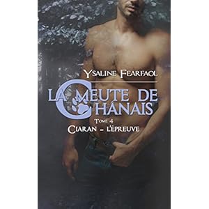 La meute de Chânais tome 4: Ciaran - l'épreuve (French Edition)