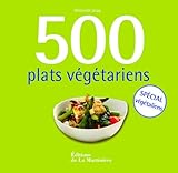 500 plats végétariens. Spécial végétaliens