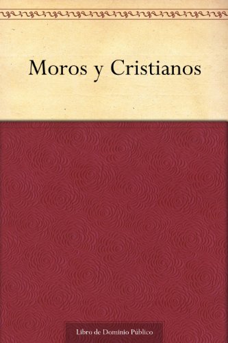 Télécharger Moros y Cristianos (Spanish Edition) livre En ligne