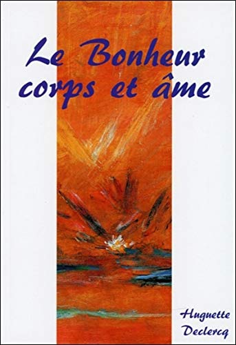 Le Bonheur corps et âme Le Bonheur corps et âme