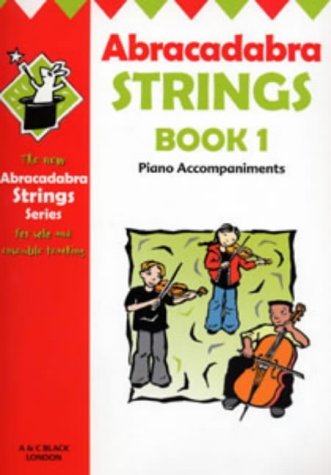 Download Abracadabra Strings,Abracadabra – Abracadabra Strings Book 1 (Piano Accompaniments): Piano Accompaniments Bk. 1 Download Abracadabra Strings,Abracadabra – Abracadabra Strings Book 1 (Piano Accompaniments): Piano Accompaniments Bk. 1